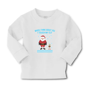 Baby Clothes When I Think About You I Touch My Elf with Santa Boy & Girl Clothes