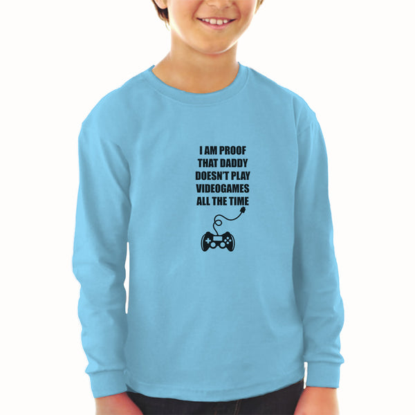 Baby Clothes I Am Proof That Daddy Doesn'T Play Videogames All The Time Cotton - Cute Rascals