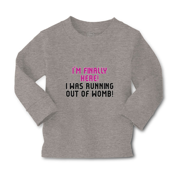 Baby Clothes I'M Finally Here!I Was Running out of Womb! Boy & Girl Clothes - Cute Rascals