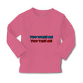 Baby Clothes You Wake Me You Take Me Funny Humor B Boy & Girl Clothes Cotton