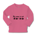 Baby Clothes My Name Is Not No-No Funny Humor Boy & Girl Clothes Cotton