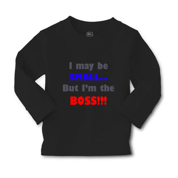 Baby Clothes I May Be Small.. but I'M The Boss!!! Funny Humor Boy & Girl Clothes