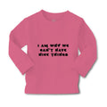 Baby Clothes I Am Why We Can'T Have Nice Things Funny Humor Boy & Girl Clothes