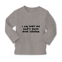 Baby Clothes I Am Why We Can'T Have Nice Things Funny Humor Boy & Girl Clothes - Cute Rascals