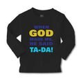 Baby Clothes When God Made Me He Said Ta Da! Style A Funny Humor Cotton