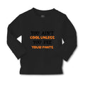 Baby Clothes You Ain T Cool Unless You Pee Your Pants Funny Humor Cotton