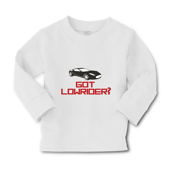 Baby Clothes Got Lowrider Funny Humor Car Riding Boy & Girl Clothes Cotton - Cute Rascals