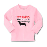 Baby Clothes Warning Protected by Weiner Dog! Boy & Girl Clothes Cotton - Cute Rascals