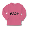 Baby Clothes How You Doin Friends Funny Humor Boy & Girl Clothes Cotton