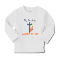 Baby Clothes My Daddy Works It Hot Profession Lineman Boy & Girl Clothes Cotton - Cute Rascals