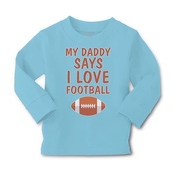 Baby Clothes My Daddy Says I Love Football Boy & Girl Clothes Cotton