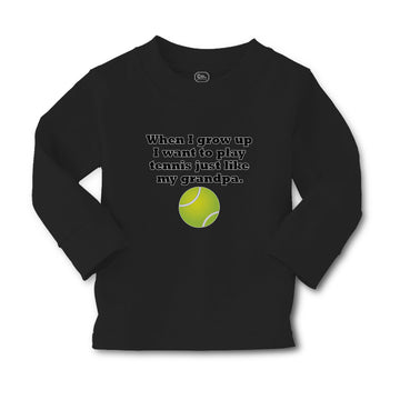 Baby Clothes I Grow Want Play Tennis Just like My Grandpa. Sports Ball Cotton