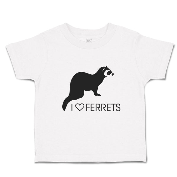 Toddler Clothes I Love Ferrets Domesticated Polecat Mammal Toddler Shirt Cotton