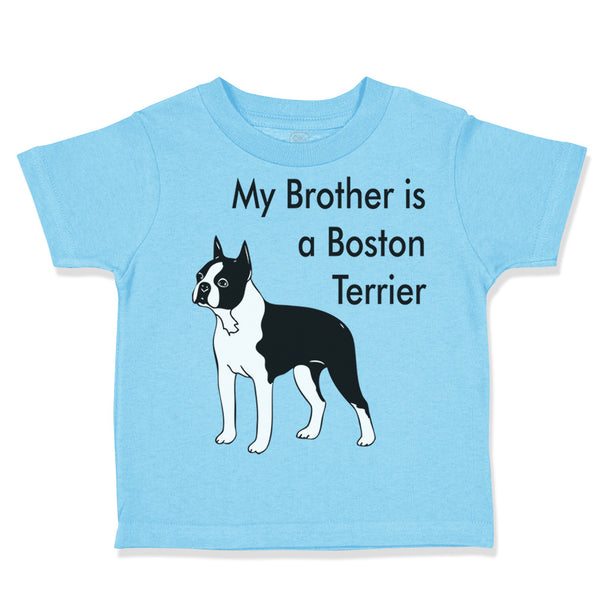 Toddler Clothes My Brother Is A Boston Terrier Dog Lover Pet Style C Cotton