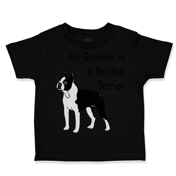 Toddler Clothes My Brother Is A Boston Terrier Dog Lover Pet Style C Cotton