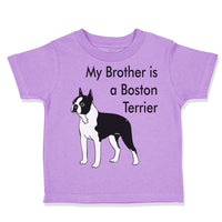 Toddler Clothes My Brother Is A Boston Terrier Dog Lover Pet Style C Cotton