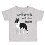 Toddler Clothes My Brother Is A Boston Terrier Dog Lover Pet Style C Cotton