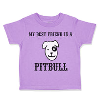 Toddler Clothes My Best Friend Is A Pitbull Dog Lover Pet Toddler Shirt Cotton
