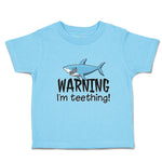 Toddler Clothes Warning I'M Teething! Shark Humour Marine Fish Toddler Shirt