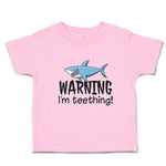 Toddler Clothes Warning I'M Teething! Shark Humour Marine Fish Toddler Shirt