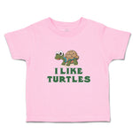 Toddler Clothes I like Turtles Cute and Funny Smiling Toddler Shirt Cotton