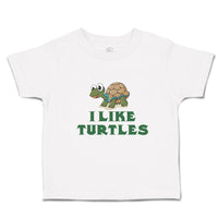 Toddler Clothes I like Turtles Cute and Funny Smiling Toddler Shirt Cotton