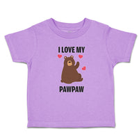 Toddler Clothes I Love My Paw Paw Bear Love Towards Daddy Toddler Shirt Cotton