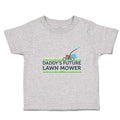 Toddler Clothes Daddy's Future Lawn Mower Cutting Grass Toddler Shirt Cotton