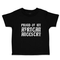 Cute Toddler Clothes Proud of My African Ancestry Toddler Shirt Cotton