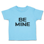 Cute Toddler Clothes Be Mine Unique Letters for Valentine's Toddler Shirt Cotton