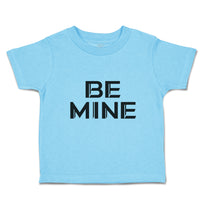 Cute Toddler Clothes Be Mine Unique Letters for Valentine's Toddler Shirt Cotton