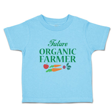 Toddler Clothes Future Organic Farmer Harvests and Sell Vegetables Toddler Shirt