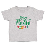 Toddler Clothes Future Organic Farmer Harvests and Sell Vegetables Toddler Shirt