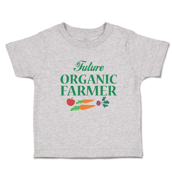 Toddler Clothes Future Organic Farmer Harvests and Sell Vegetables Toddler Shirt