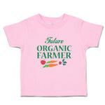 Toddler Clothes Future Organic Farmer Harvests and Sell Vegetables Toddler Shirt