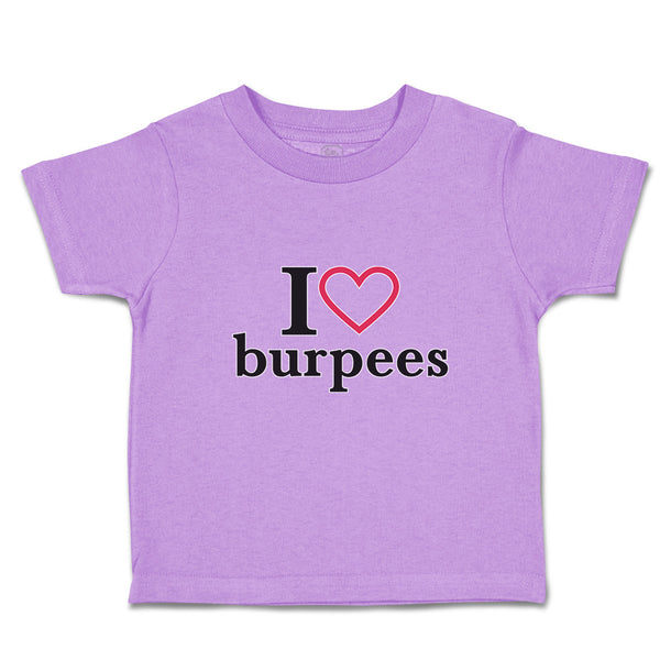 Toddler Clothes I Love Burpees with Red Heart Outline Toddler Shirt Cotton