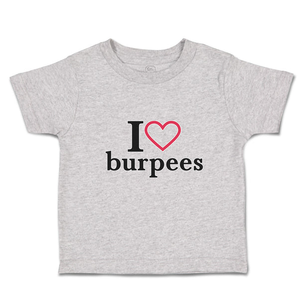 Toddler Clothes I Love Burpees with Red Heart Outline Toddler Shirt Cotton