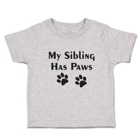 Toddler Clothes My Sibling Has Paws Pet Animal Dog Humour Toddler Shirt Cotton