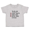 Toddler Clothes To Do List Crap Pants Take Nap Suck Some Titties Toddler Shirt