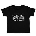 Toddler Clothes World's Most Expensive Alarm Clock Toddler Shirt Cotton