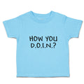 Toddler Clothes How You D.O.I.N. Toddler Shirt Baby Clothes Cotton