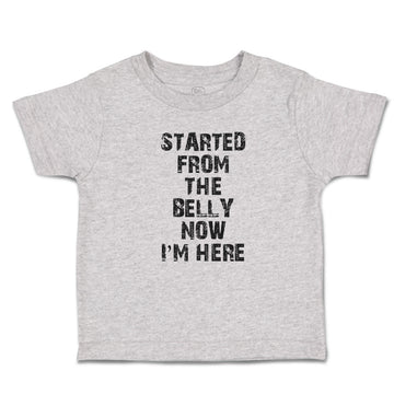 Toddler Clothes Started from The Belly Now I'M Here Toddler Shirt Cotton