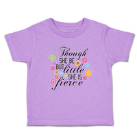 Toddler Girl Clothes Though She Be but Little She Is Fierce with Flowers Design