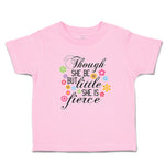 Toddler Girl Clothes Though She Be but Little She Is Fierce with Flowers Design