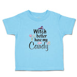Toddler Clothes Witch Better Have My Candy with Hat and Lollipops Toddler Shirt