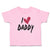 Toddler Clothes I Love Daddy Toddler Shirt Baby Clothes Cotton