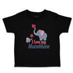 Toddler Clothes I Love My Mawmaw Elephants Love Towards Her Child with Hearts