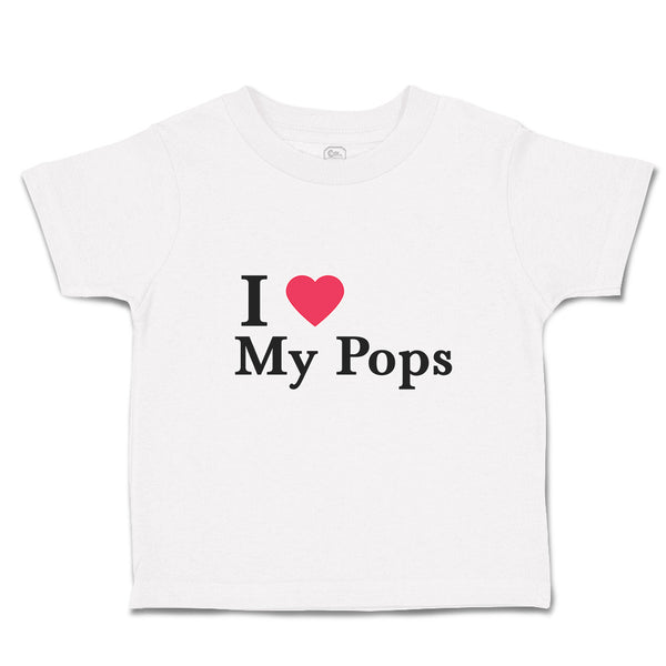 Toddler Clothes I Love My Pops Toddler Shirt Baby Clothes Cotton