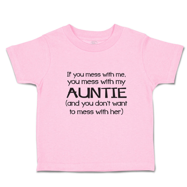Toddler Clothes If You Mess with Me, My Auntie (And Don'T Want to Her) Cotton