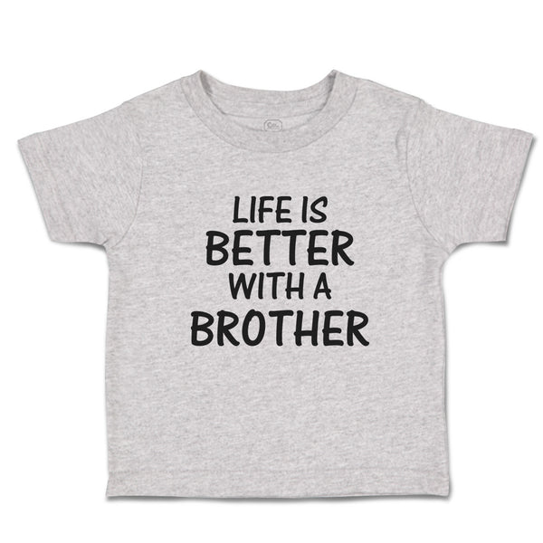 Cute Toddler Clothes Life Is Better with A Brother Toddler Shirt Cotton